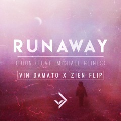O R I O N - Runaway (Vin Damato x Zien Flip) (FREE DL)