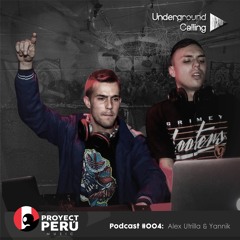 Proyect Perú Music Podcast #004: Alex Utrilla b2b Yannik