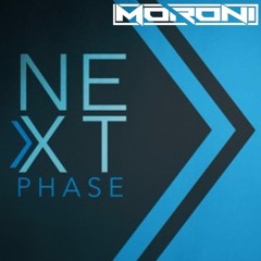 Moroni - Next Phase [Edit; OUT NOW!]