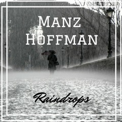 Manz Hoffman - Raindrops (Out 19.12.2016)