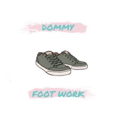 Dommy-"FootWork" (Prod.CrewLifeProd.)
