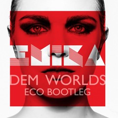 Emika - Dem Worlds (Eco Bootleg)