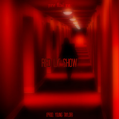 red lit show (prod. Young Taylor)