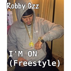 ROBBY GZZ - IM ON (FREESTYLE)
