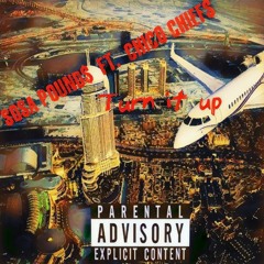 Turn it up Featuring Chico Chiefs (Prod. CashMoneyAP)