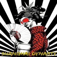 Welcome To Shanghai Dynasty