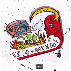 IM SORRY I DO WHAT I DO (Feat. Lucki)