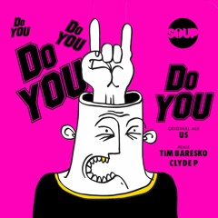 US - Do You (Tim Baresko & Clyde P Remix)