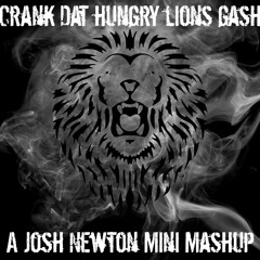 Crank Dat Hungry Lions Gash Mashup🦁
