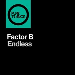 Factor B - Endless