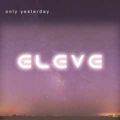 Eleve - Only Yesterday