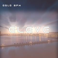 Eleve - Oslo 8 PM {wip preview}