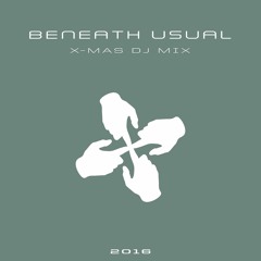 Beneath Usual - X-mas Dj Mix 2016