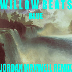 Blue - Willow Beats (Jordan Maxwell Remix)