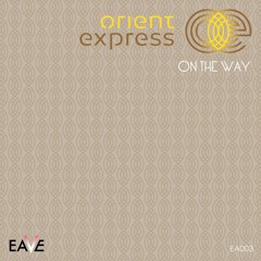 Orient Express - On the Way (Jeyênne Remix)