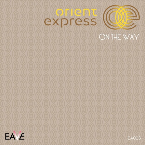 Orient Express - On the Way (Jeyênne Remix)