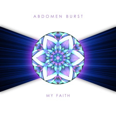 Abdomen Burst - My Faith