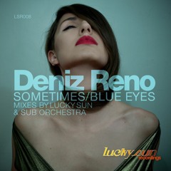 Deniz Reno - Sometimes / Blue Eyes (Snippets/Preview)