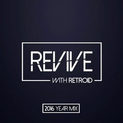 Revive With Retroid Best Of 2016 Year Mix (15-12-2016)
