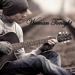 Woman Tonight (country, slow, sad, tearful, lost-love)