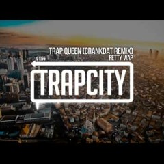 Fetty Wap - Trap Queen (Crankdat Remix)