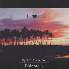 In love - Myuk ft. Kevin blue (prod by D'Mangue)