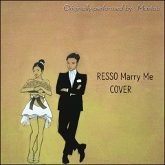 마크툽(Maktub) - Marry Me [구윤회] (cover by . Resso)