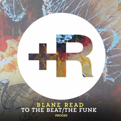 Blane Read - To The Beat [OUT NOW]