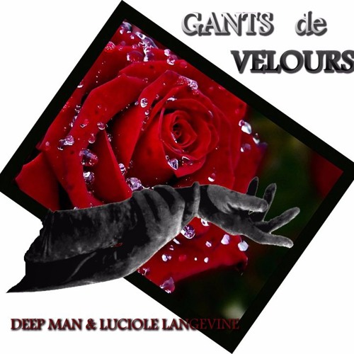 Gants De Velours - musique Deep Man