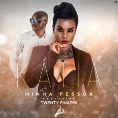 Katia Agy feat Twenty Fingers - Minha Pessoa (2017)