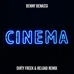 B3NNY B3NASSI - Cinema (Dirty Freek & RELOAD Remix)**FREE DOWNLOAD**