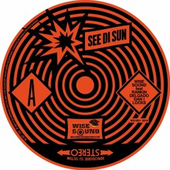 Wise Sound-A1 SEE DI SUN-Dani locks & Rankin delgado -B1 see di sun instrumental(WS1001)
