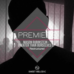PREMIERE : Mason Rubinstein - Greater Than Ourselves (Classic Tribute Mix)