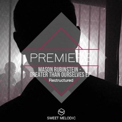 PREMIERE : Mason Rubinstein - Greater Than Ourselves (Dark Entries Mix)