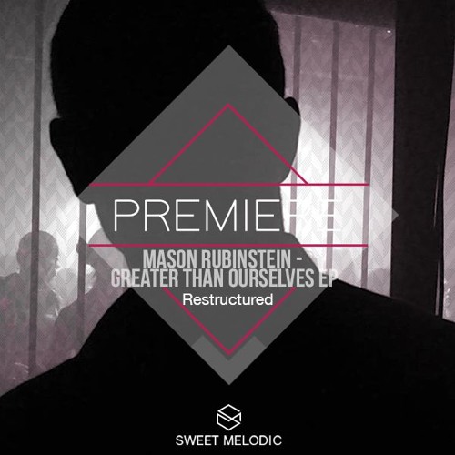 PREMIERE : Mason Rubinstein - Greater Than Ourselves (Dark Entries Mix)