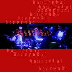 bounenkai .feat KBM,Itaq,義光,Jimmy.NZA,ZAREX,Moccos