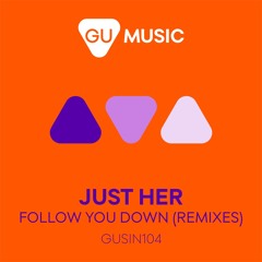 Just Her - Follow You Down (Oliver Schories Remix) [PREVIEW]