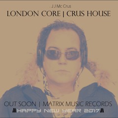 London Core - OUT SOON! 2017 on Matrix Music Records
