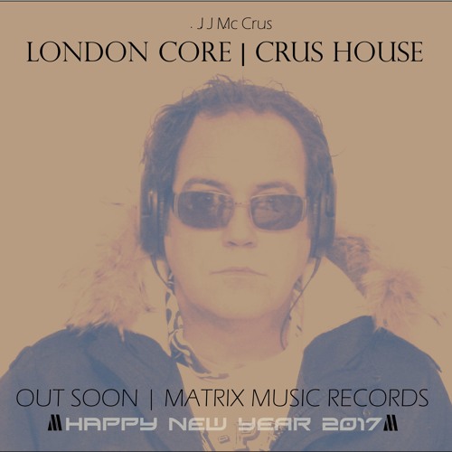 London Core - OUT SOON! 2017 on Matrix Music Records