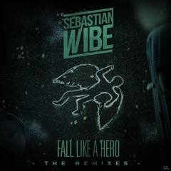 Sebastian Wibe - Fall Like A Hero (90 Miles Remix) [Radio Edit]