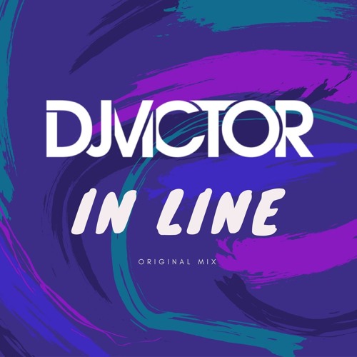 Stream DJ Victor In Line (Original Mix) Free Download Click ''Buy
