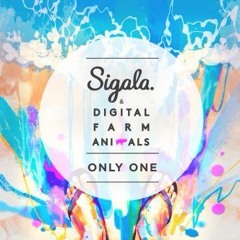 Sigala X Digital Farm Animals - Only One (Chilly Cizz Remix)