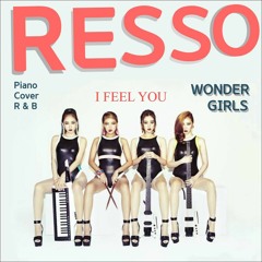 원더걸스(Wonder Girls) - I Feel You (Piano COVER .by Resso)