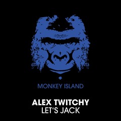 Alex Twitchy - Let's Jack (Radio Edit)