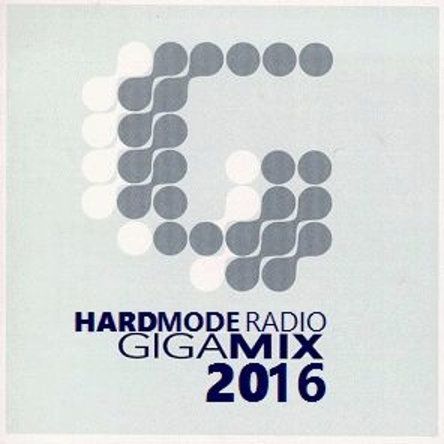 Hardmode Radio Giga Mix 2016