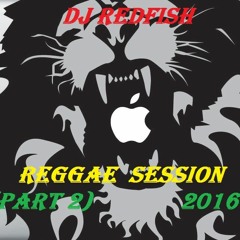 Dj Redfish - Reggae Session (Part 2) 2016