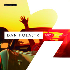 Dan Polastri 2017 Summer Mix