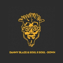 Danny Blaze ft Soul 2 Soul - Down