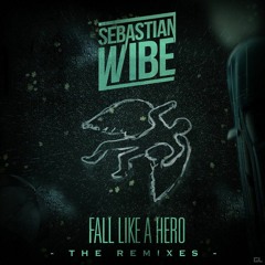 Sebastian Wibe - Fall Like A Hero (Avantic Remix)