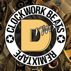 Dave RMX - Clockwork Beats Remixtape
